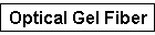 Optical Gel Fiber
